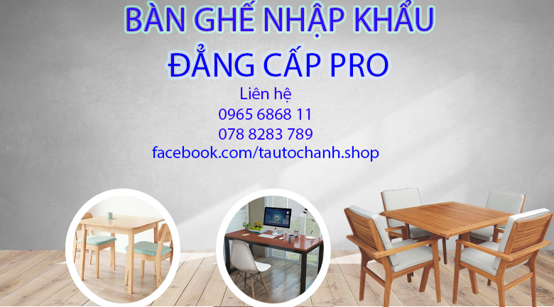 Xu hướng bàn ghế, bàn ăn, bàn làm việc mới nhất hiện nay