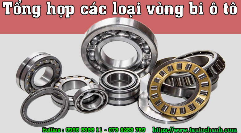 Tổng hợp các loại vòng bi ô tô phổ biến nhất hiện nay