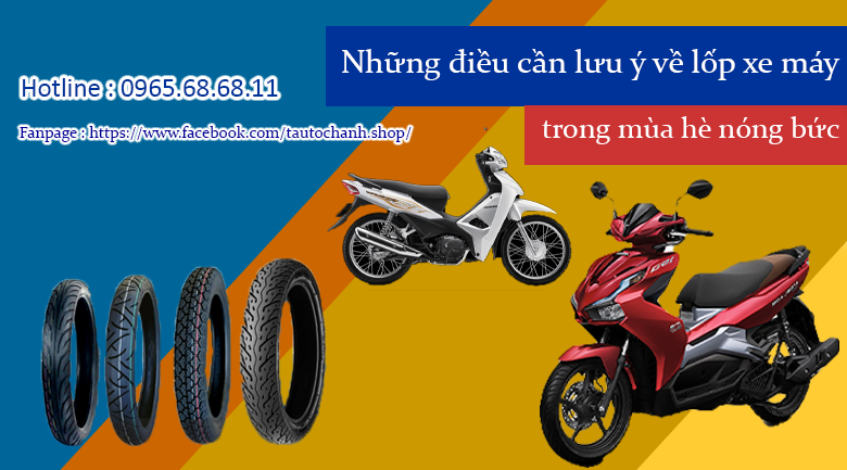 Lốp xe máy và những lưu ý cần thiết trong mùa hè nóng bức